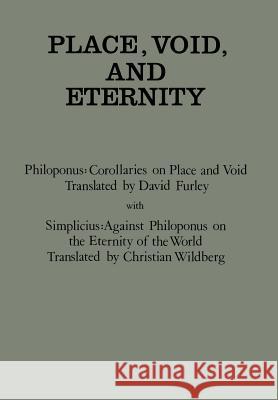 Place, Void, and Eternity Philoponus                               Simplicius                               David Furley 9780801426346 Cornell University Press - książka
