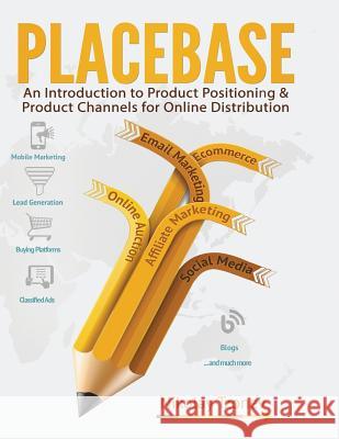 Placebase: The Power of Proper Positioning for your Business: Multichannel Marketing Tzonev, Nikolay 9781511885676 Createspace - książka