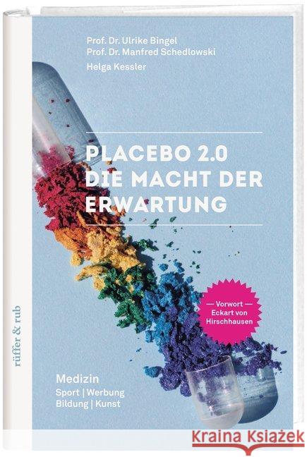 Placebo 2.0 : Die Macht positiver Erwartung Bingel, Ulrike; Schedlowski, Manfred; Kessler, Helga 9783906304403 Rüffer & Rub - książka