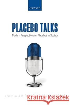 Placebo Talks: Modern Perspectives on Placebos in Society Amir Raz 9780199680702 OXFORD UNIVERSITY PRESS ACADEM - książka