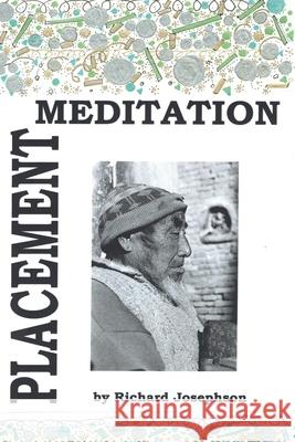 Placement Meditation: Building a Personal Meditation Practice Richard Josephson 9781659305609 Independently Published - książka