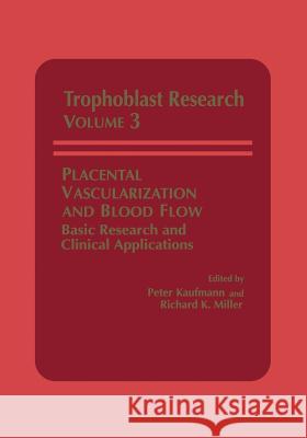 Placental Vascularization and Blood Flow: Basic Research and Clinical Applications Miller, R. K. 9781461581116 Springer - książka