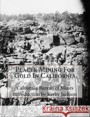 Placer Mining For Gold In California Jackson, Kerby 9781518633751 Createspace - książka