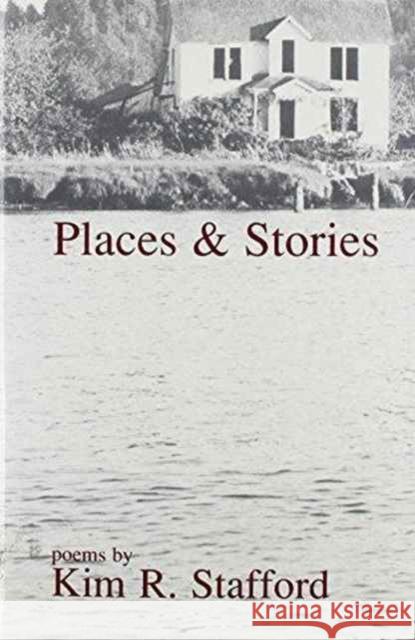Places & Stories Kim R. Stafford 9780887480423 Carnegie-Mellon University Press - książka