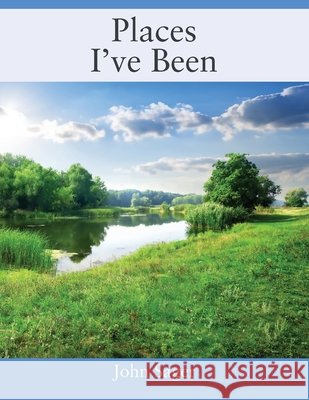 Places I've Been John Sager 9781977226402 Outskirts Press - książka