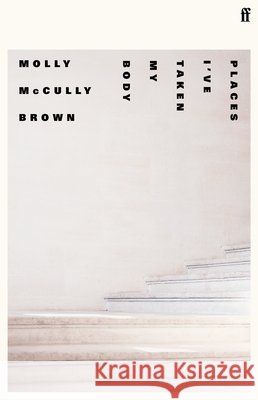 Places I've Taken My Body Molly McCully Brown 9780571361090 Faber & Faber - książka