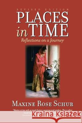 Places In Time: Reflections on a Journey Maxine Rose Schur 9781737592679 Legacy Book Press - książka