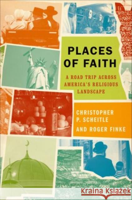 Places of Faith: A Road Trip Across America's Religious Landscape Scheitle, Christopher P. 9780199791514 Oxford University Press Inc - książka
