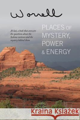 Places of Mystery, Power & Energy Bill Worrell   9781627553810 Black Curtain Press - książka