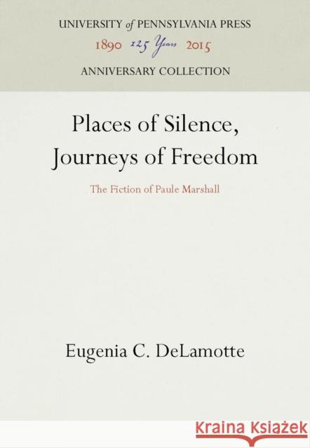 Places of Silence, Journeys of Freedom DeLamotte, Eugenia C. 9780812234374 University of Pennsylvania Press - książka