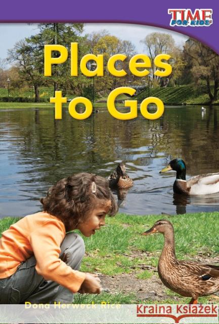 Places to Go Dona Herweck Rice 9781433335730 Shell Education Pub - książka