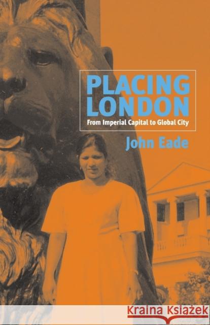 Placing London: From Imperial Capital to Global City Eade, John 9781571818034 Berghahn Books - książka