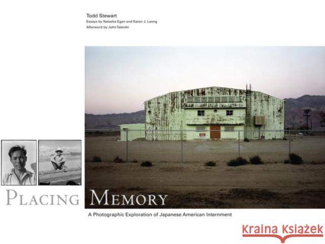 Placing Memory, 3: A Photographic Exploration of Japanese American Internment Stewart, Todd 9780806139517 University of Oklahoma Press - książka