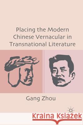 Placing the Modern Chinese Vernacular in Transnational Literature Gang Zhou G. Zhou 9781349292110 Palgrave MacMillan - książka