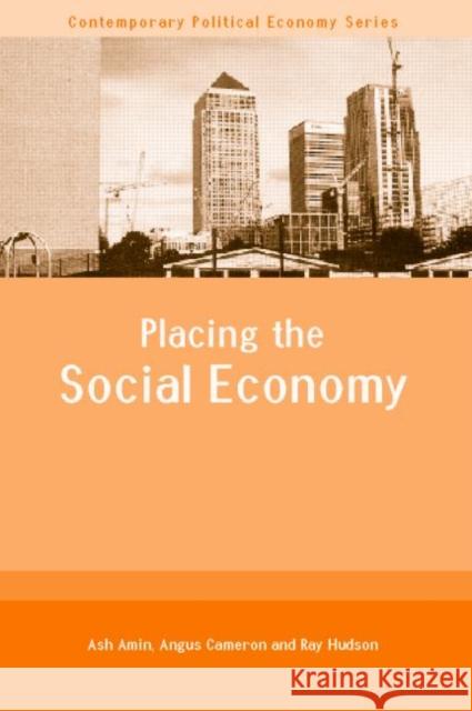 Placing the Social Economy Ash Amin Ray Hudson Angus Cameron 9780415260893 Routledge - książka