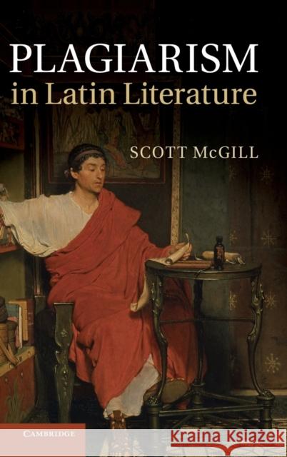 Plagiarism in Latin Literature Scott McGill 9781107019379  - książka