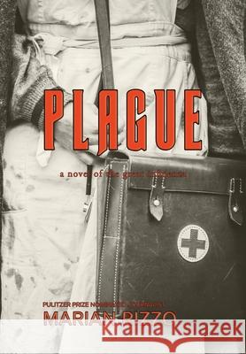 Plague: a novel of the great influenza Marian Rizzo 9781952474736 Wordcrafts Press - książka