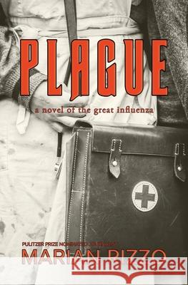 Plague: a novel of the great influenza Marian Rizzo 9781952474743 Wordcrafts Press - książka