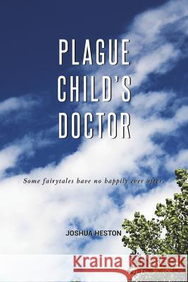 Plague Child's Doctor Joshua Heston 9781717585257 Createspace Independent Publishing Platform - książka
