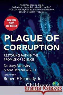 Plague of Corruption: Restoring Faith in the Promise of Science Kent Heckenlively Judy Mikovits 9781510752245 Skyhorse Publishing - książka