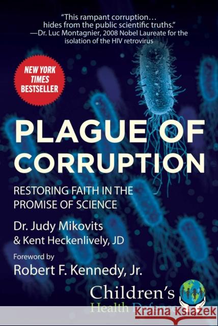 Plague of Corruption: Restoring Faith in the Promise of Science Judy Mikovits Kent Heckenlively Robert Jr. F. Kennedy 9781510766587 Skyhorse Publishing - książka