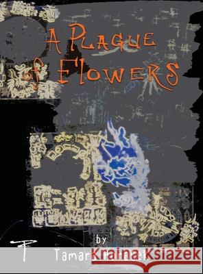 Plague of Flowers Tamara Horacek Jimbers 9781735283524 Vermillion Crush LLC - książka