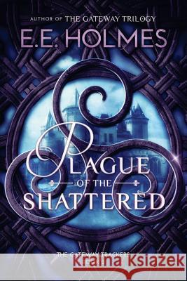 Plague of the Shattered E. E. Holmes 9780998476216 Lily Faire Publishing - książka