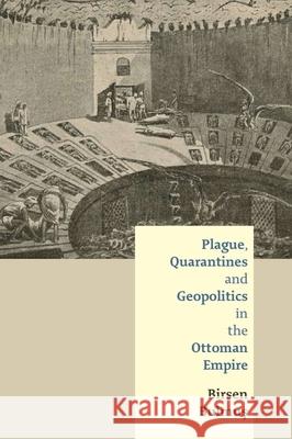 Plague, Quarantines and Geopolitics in the Ottoman Empire  9780748646593 Edinburgh University Press - książka