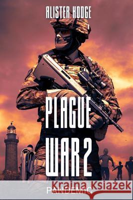 Plague War 2: Pandemic Alister Hodge 9781925840155 Severed Press - książka