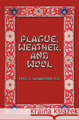 Plague, Weather, and Wool Todd Richardson 9781438951874 Authorhouse - książka