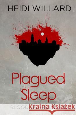 Plagued Sleep (Blood Guardians #2) Heidi Willard 9781492958055 Createspace - książka