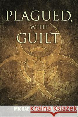 Plagued, With Guilt Brandt, Michael Jason 9780996498401 Casus Belli Books - książka