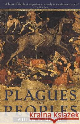 Plagues and Peoples William H. McNeill 9780385121224 Anchor Books - książka