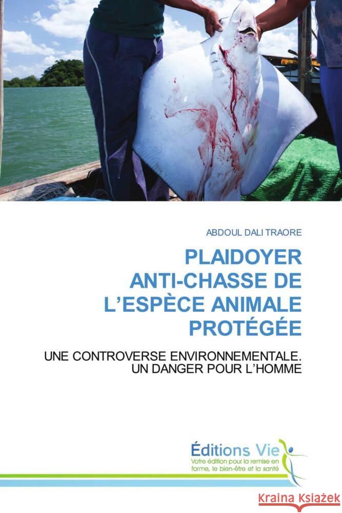 Plaidoyer Anti-Chasse de l'Espèce Animale Protégée Abdoul Dali Traore 9786139591435 Editions Vie - książka