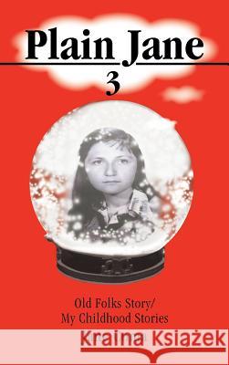 Plain Jane 3: Old Folks Story/ My Childhood Stories Coma, Jane 9781466969100 Trafford Publishing - książka