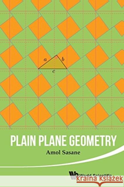 Plain Plane Geometry Amol Sasane A. Sasane 9789814740449 World Scientific Publishing Company - książka