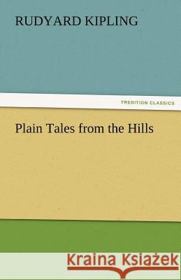 Plain Tales from the Hills Rudyard Kipling   9783842441149 tredition GmbH - książka