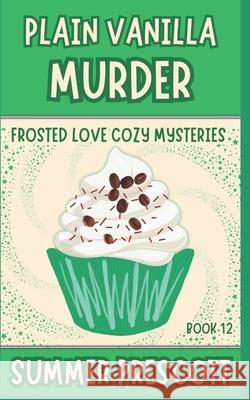 Plain Vanilla Murder Summer Prescott 9781090885203 Independently Published - książka