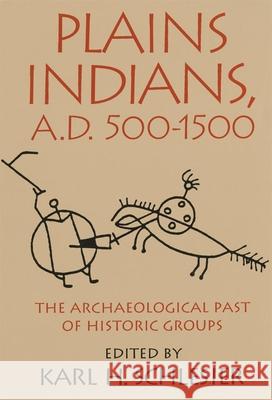 Plains Indians, A.D. 500-1500 Schlesier, Karl H. 9780806126418 University of Oklahoma Press - książka