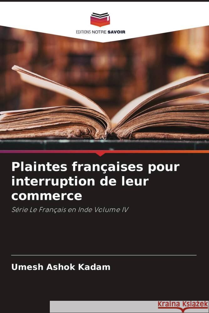 Plaintes françaises pour interruption de leur commerce Kadam, Umesh Ashok 9786204652368 Editions Notre Savoir - książka