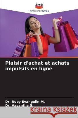 Plaisir d\'achat et achats impulsifs en ligne Ruby Evangelin M Vasantha S 9786205847114 Editions Notre Savoir - książka