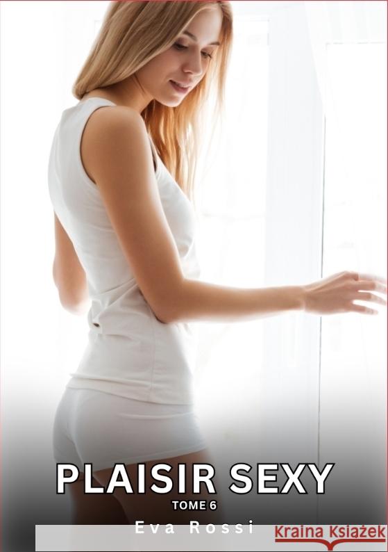Plaisir Sexy. Tome 6 Rossi, Eva 9783384411136 Eva Rossi - książka