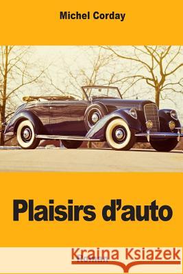 Plaisirs d'auto Corday, Michel 9781717541987 Createspace Independent Publishing Platform - książka