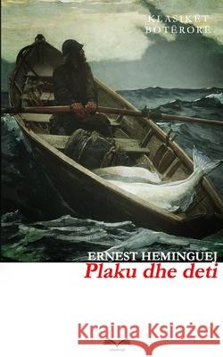 Plaku dhe deti Ernest Heminguej 9781257960637 Lulu.com - książka