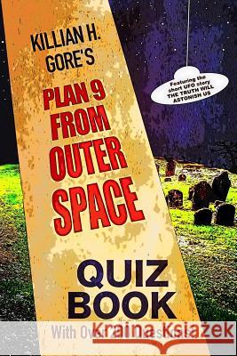 Plan 9 from Outer Space Quiz Book Killian H. Gore 9781986766159 Createspace Independent Publishing Platform - książka