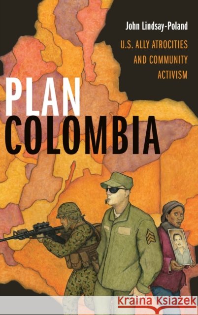 Plan Colombia: U.S. Ally Atrocities and Community Activism John Lindsay-Poland 9781478001188 Duke University Press - książka