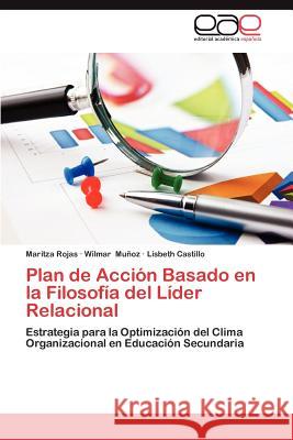 Plan de Accion Basado En La Filosofia del Lider Relacional Maritza Rojas Wilmar M Lisbeth Castillo 9783659029516 Editorial Acad Mica Espa Ola - książka