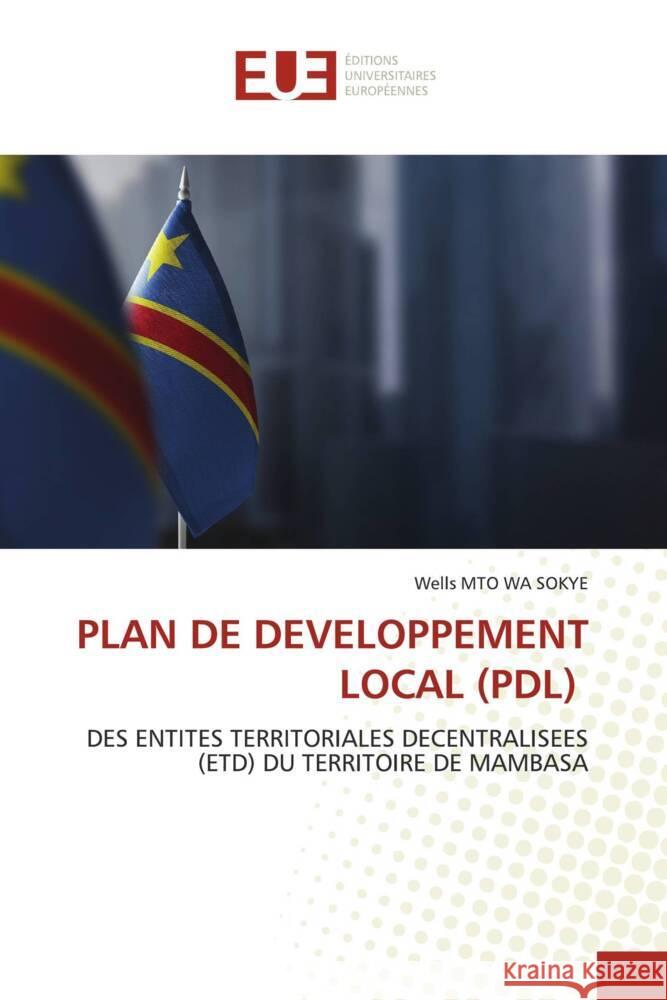 PLAN DE DEVELOPPEMENT LOCAL (PDL) WA SOKYE, Wells MTO 9786206690450 Éditions universitaires européennes - książka