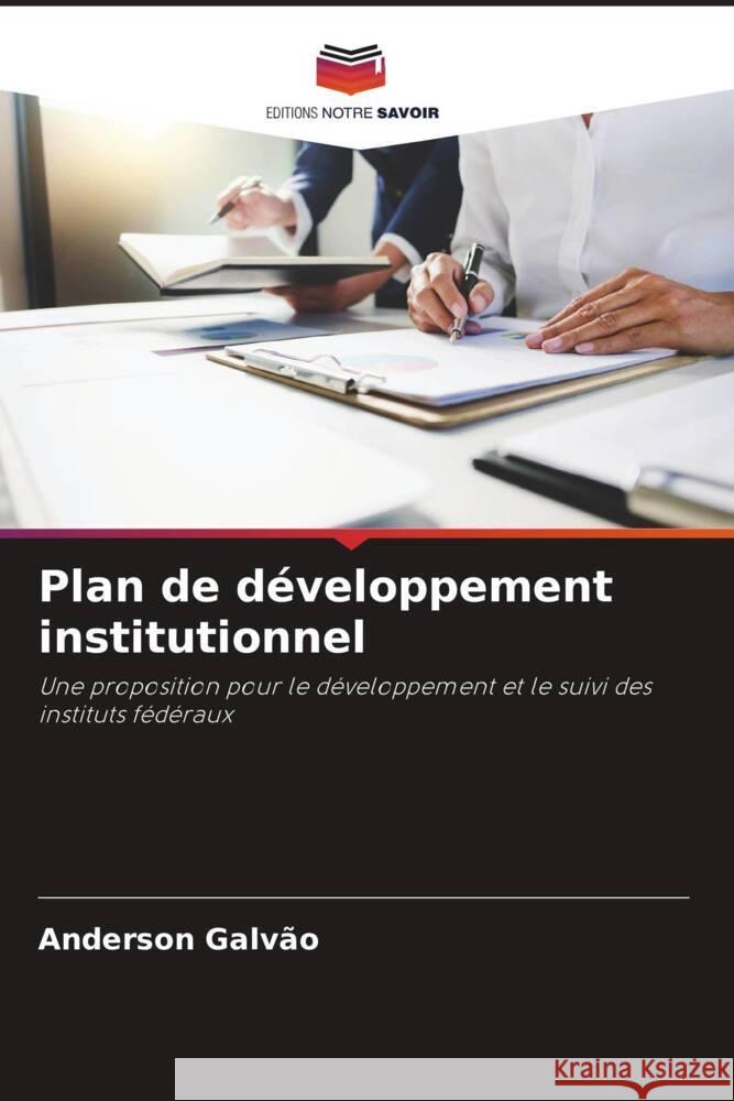 Plan de développement institutionnel Galvão, Anderson 9786206386193 Editions Notre Savoir - książka