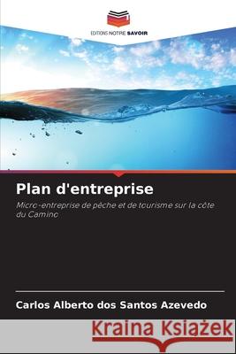 Plan d'entreprise dos Santos Azevedo, Carlos Alberto 9786209122163 Editions Notre Savoir - książka